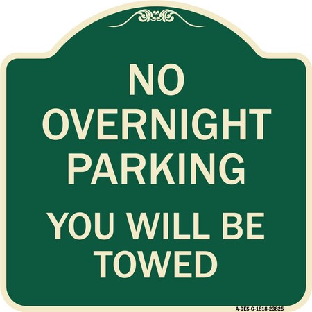 Signmission No Overnight Parking You Will Towed Heavy-Gauge Aluminum Architectural Sign, 18" x 18", G-1818-23825 A-DES-G-1818-23825